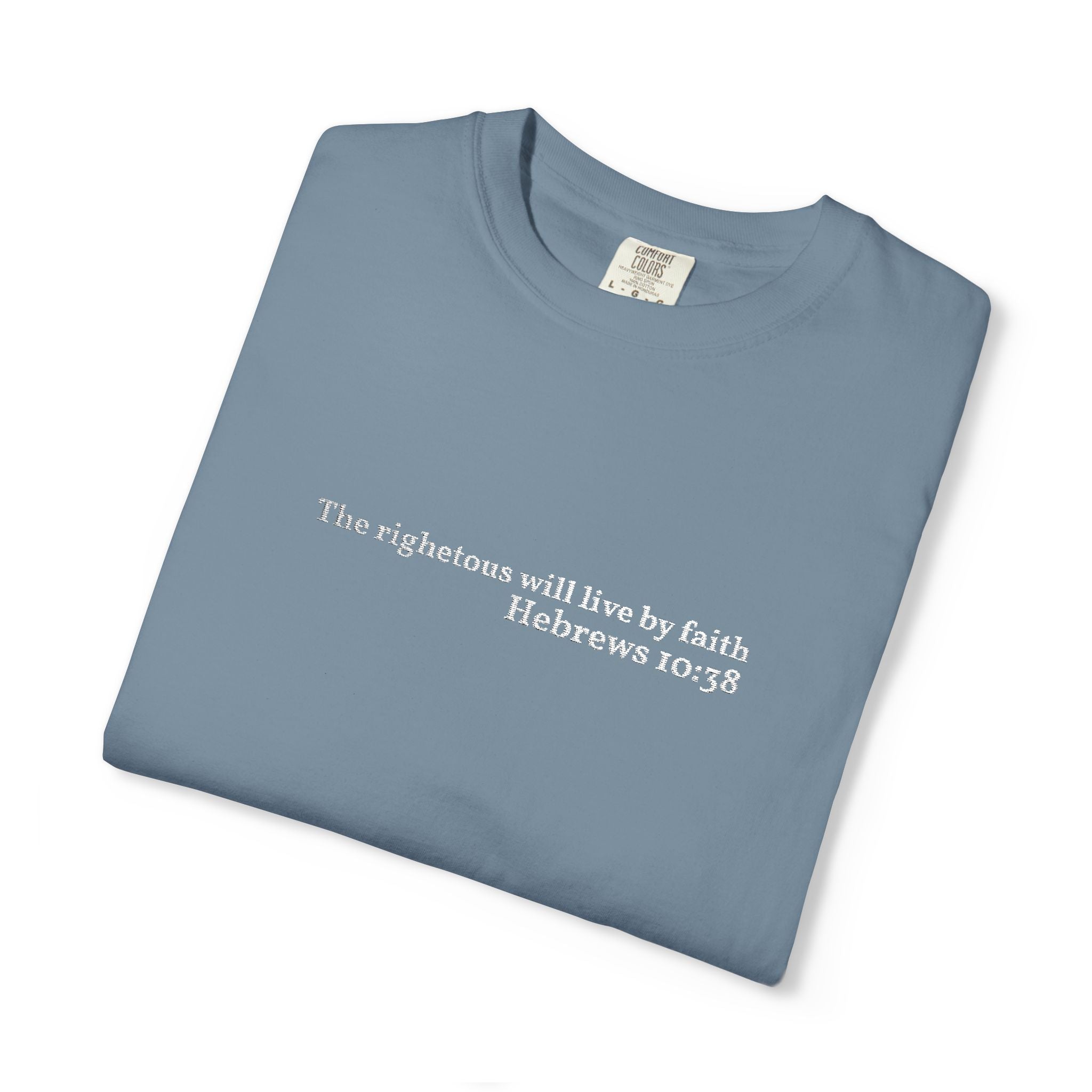 The righteous will live by faith- Embroidered- Comfort Colors T-Shirt