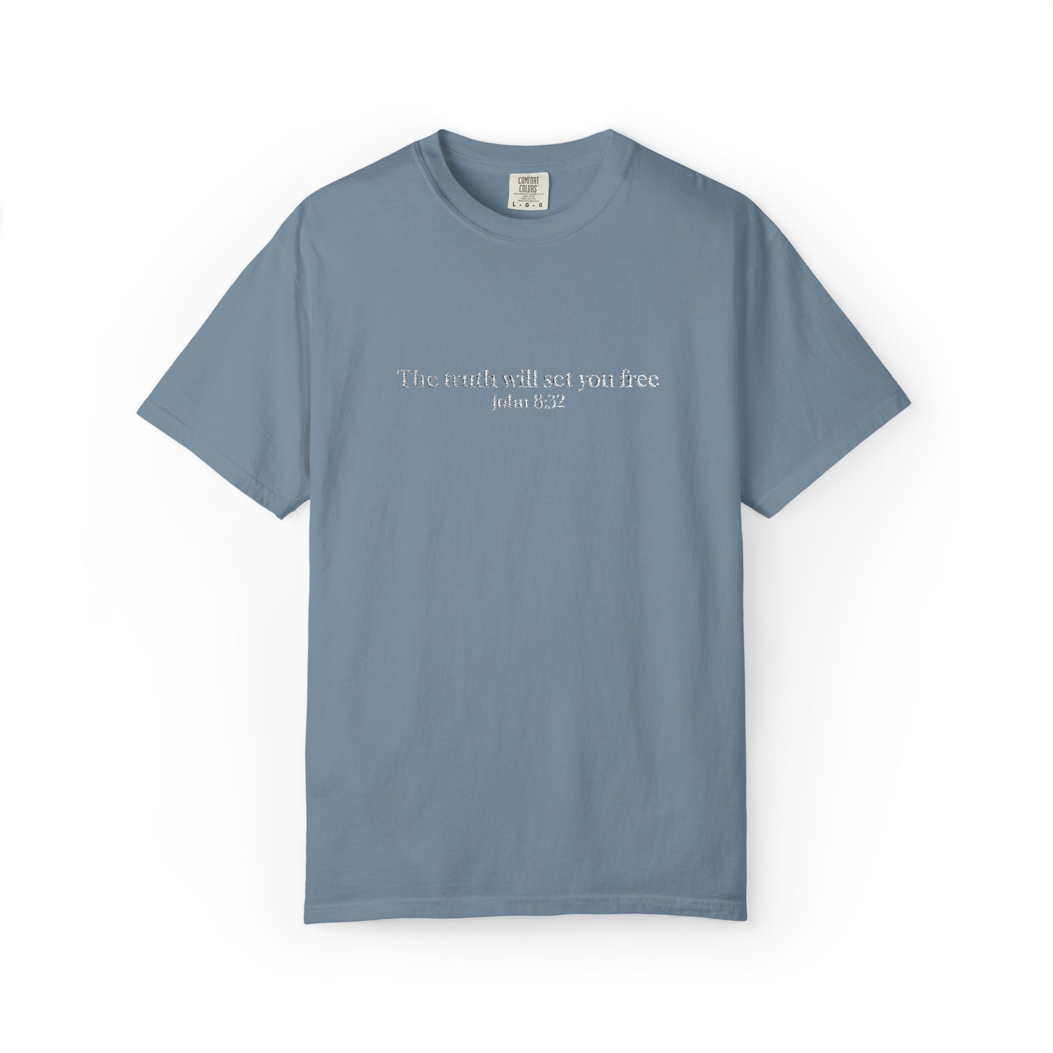 The truth will set you free John 8:32- Embroidered- Comfort Colors T-Shirt