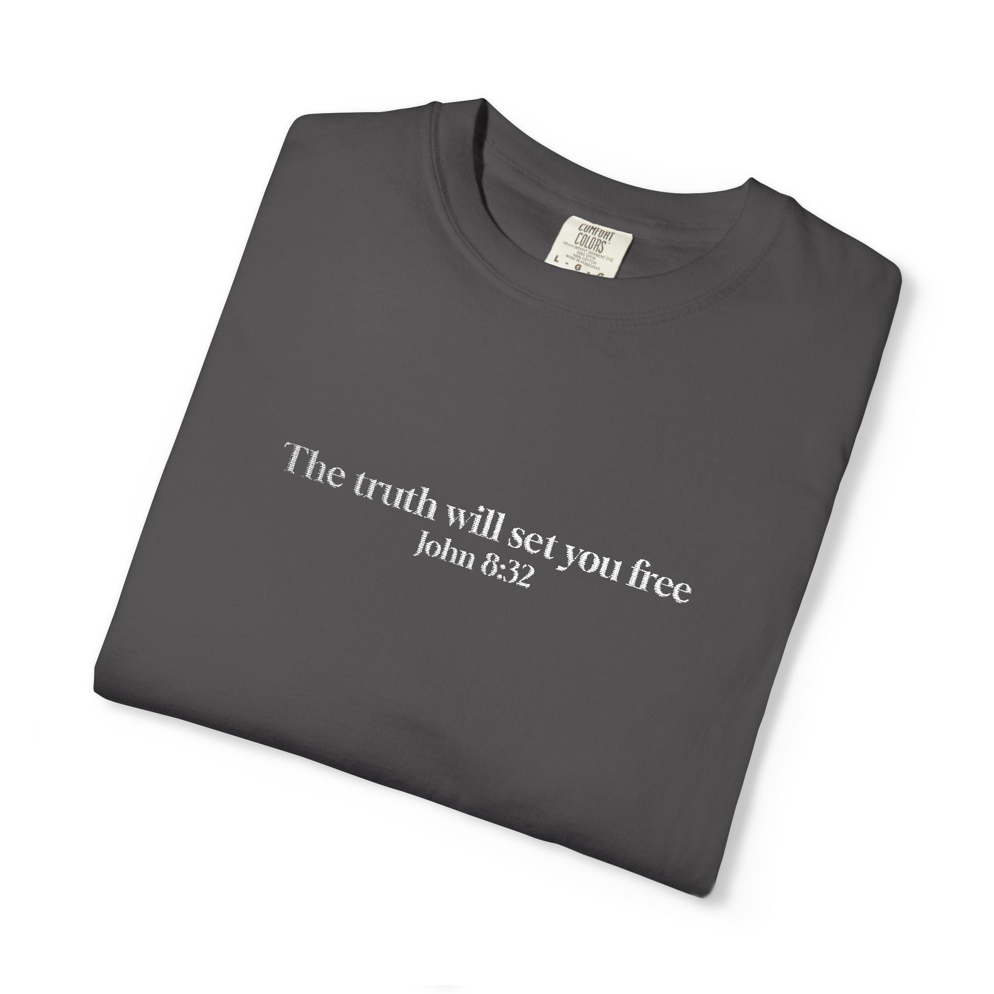 The truth will set you free John 8:32- Embroidered- Comfort Colors T-Shirt