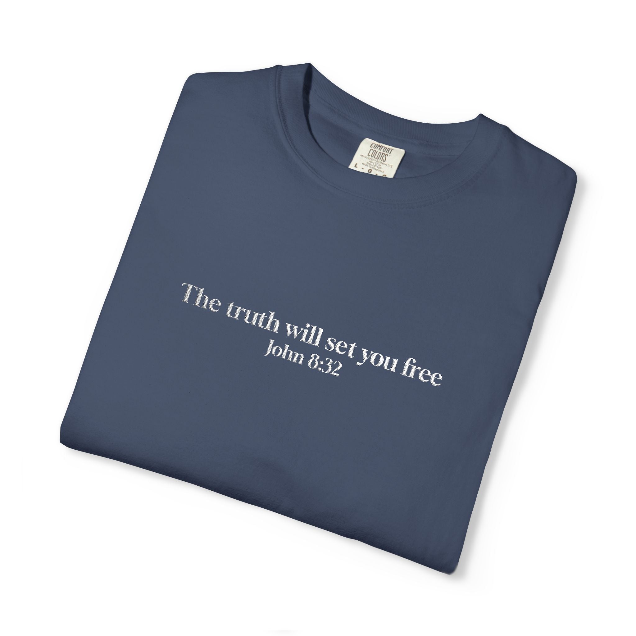 The truth will set you free John 8:32- Embroidered- Comfort Colors T-Shirt