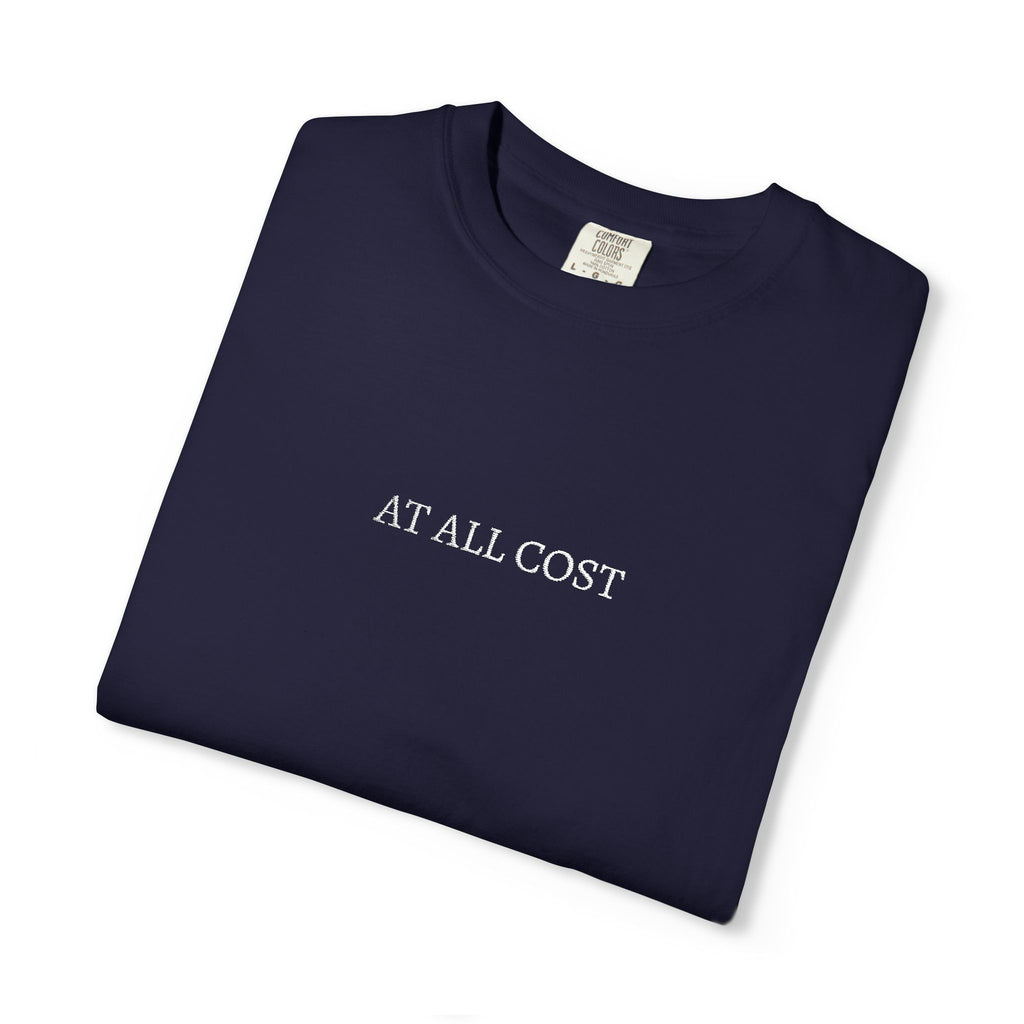 At All Cost- Embroidered- Christian Comfort Colors T-Shirt