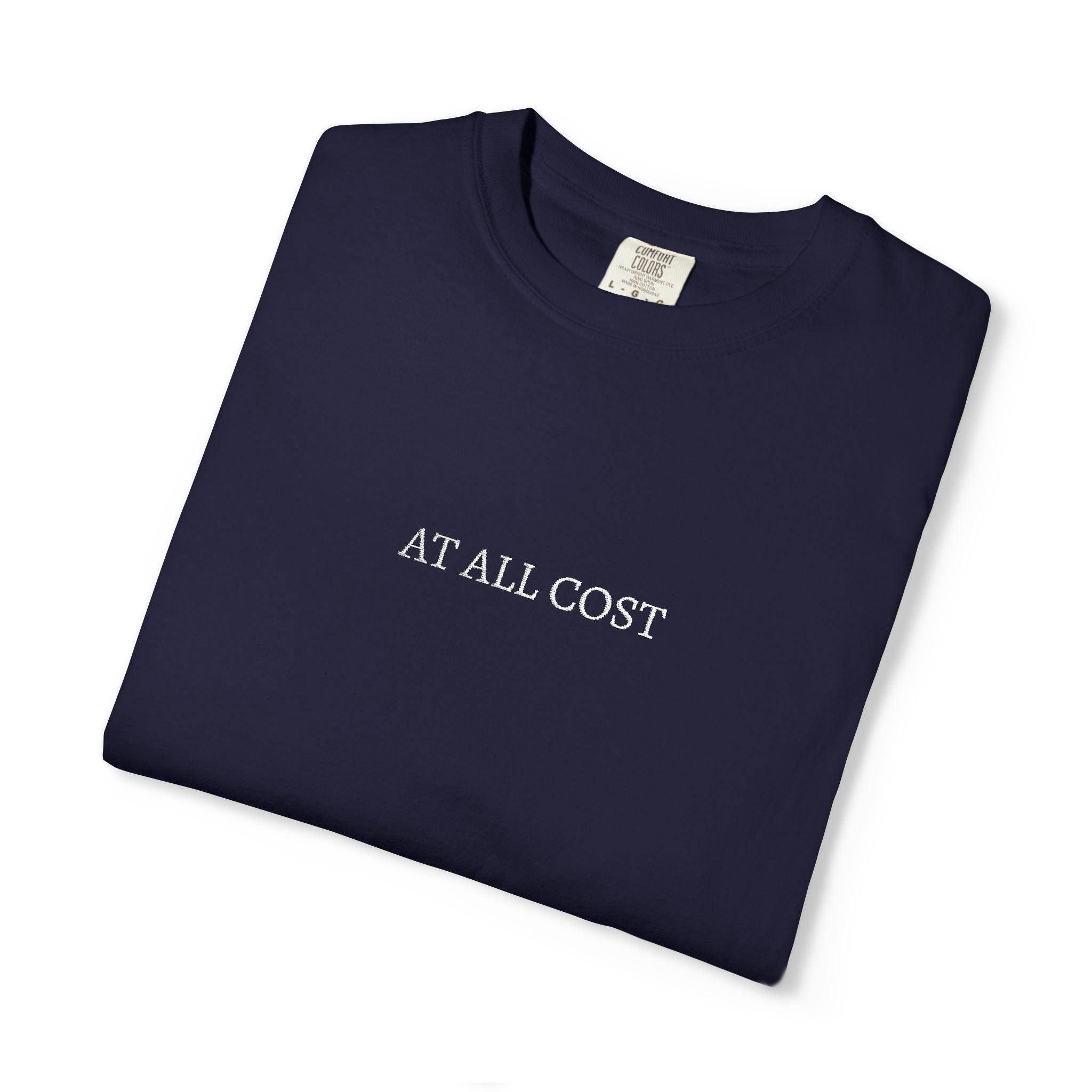 At All Cost- Embroidered- Christian Comfort Colors T-Shirt