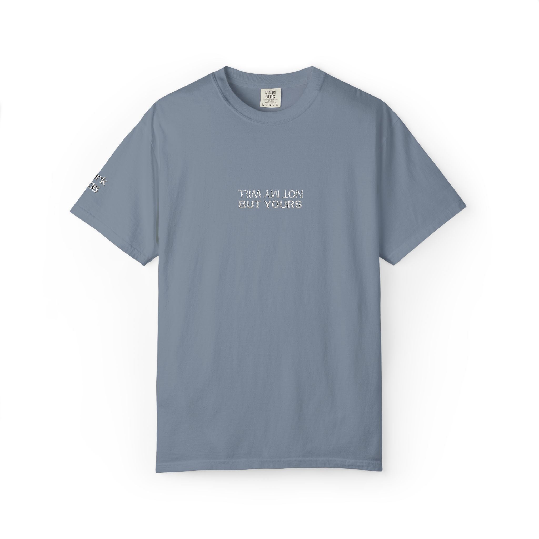 Not My Will, But Yours Mark 14:36- Embroidered- Comfort Colors T-Shirt