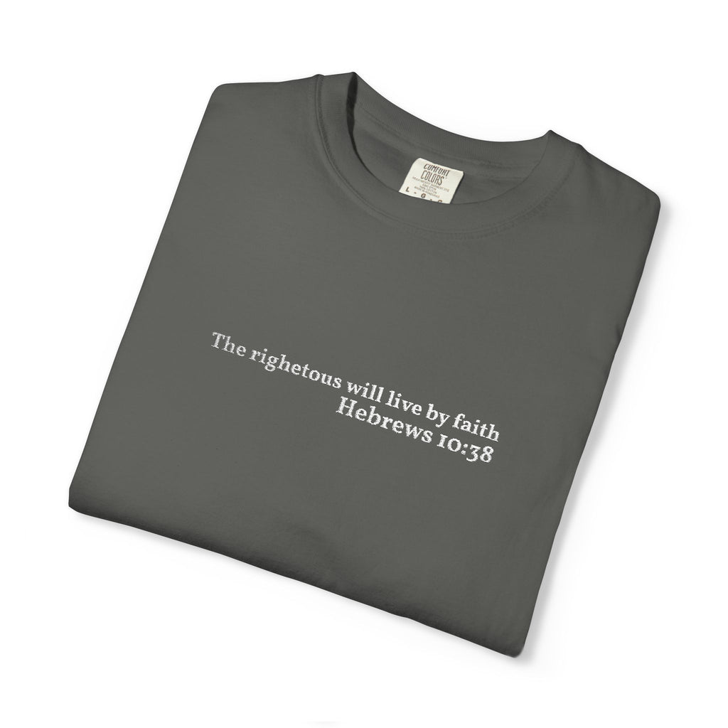 The righteous will live by faith- Embroidered- Comfort Colors T-Shirt