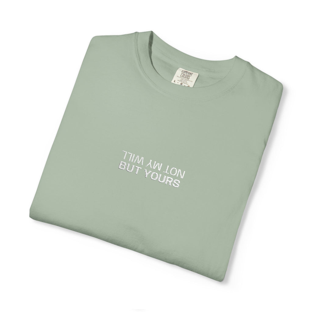 Not My Will, But Yours Mark 14:36- Embroidered- Comfort Colors T-Shirt