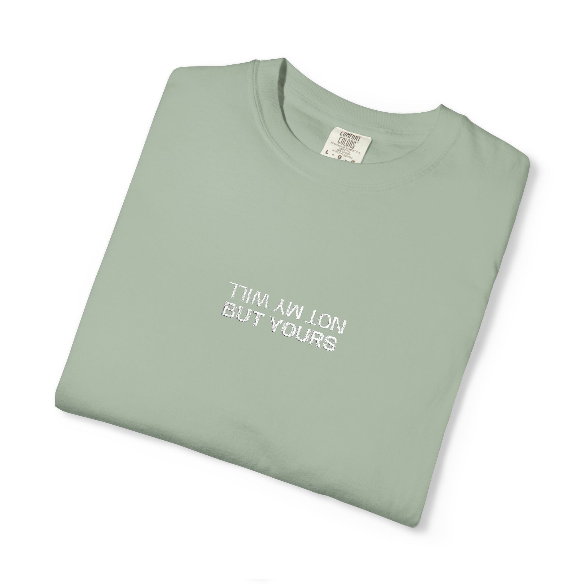 Not My Will, But Yours Mark 14:36- Embroidered- Comfort Colors T-Shirt