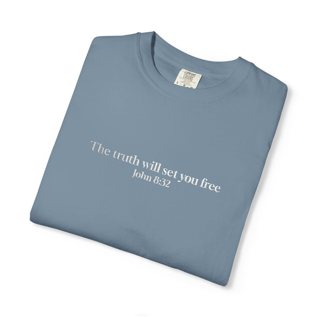 The truth will set you free John 8:32- Embroidered- Comfort Colors T-Shirt