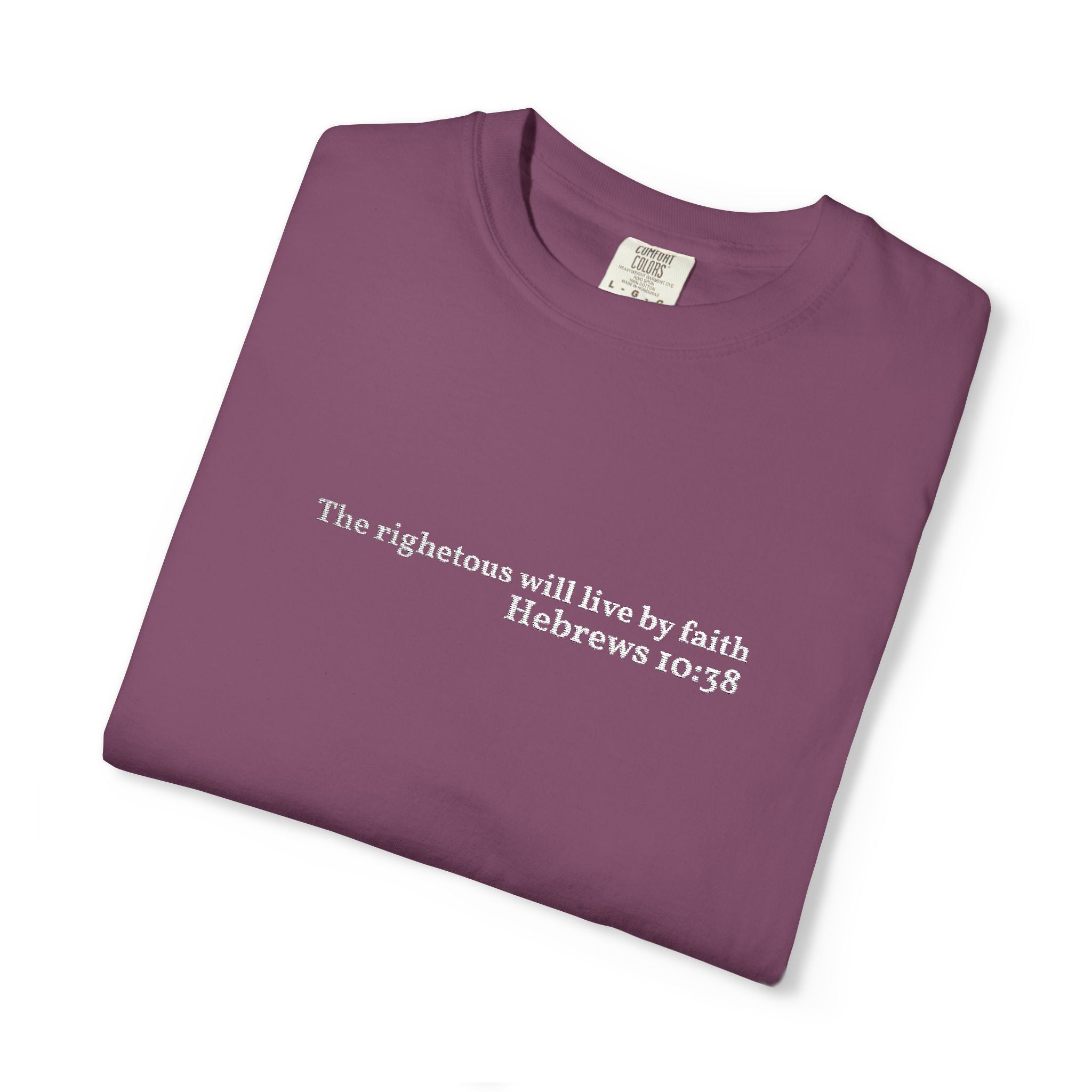 The righteous will live by faith- Embroidered- Comfort Colors T-Shirt