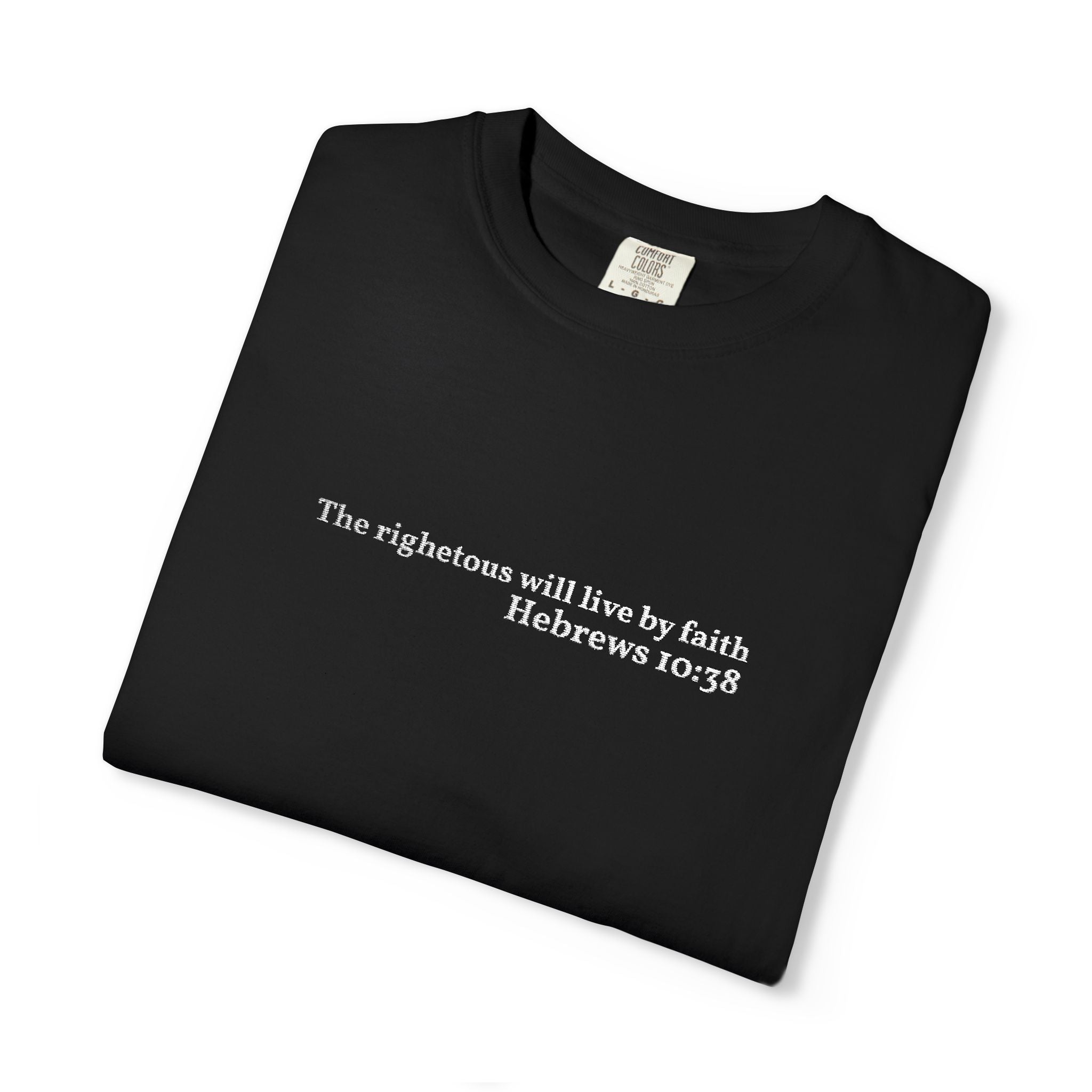The righteous will live by faith- Embroidered- Comfort Colors T-Shirt