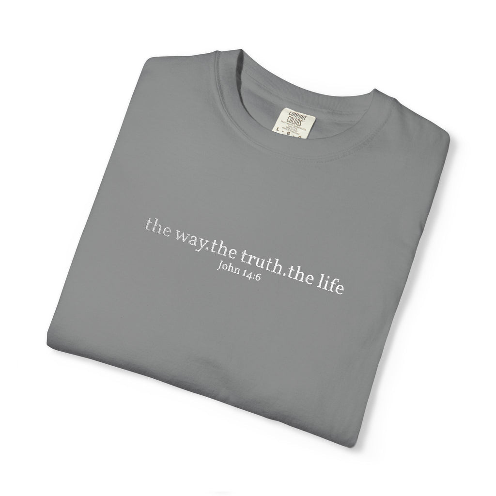 The Way The Truth The Life- Embroidered- Comfort Colors T-Shirt