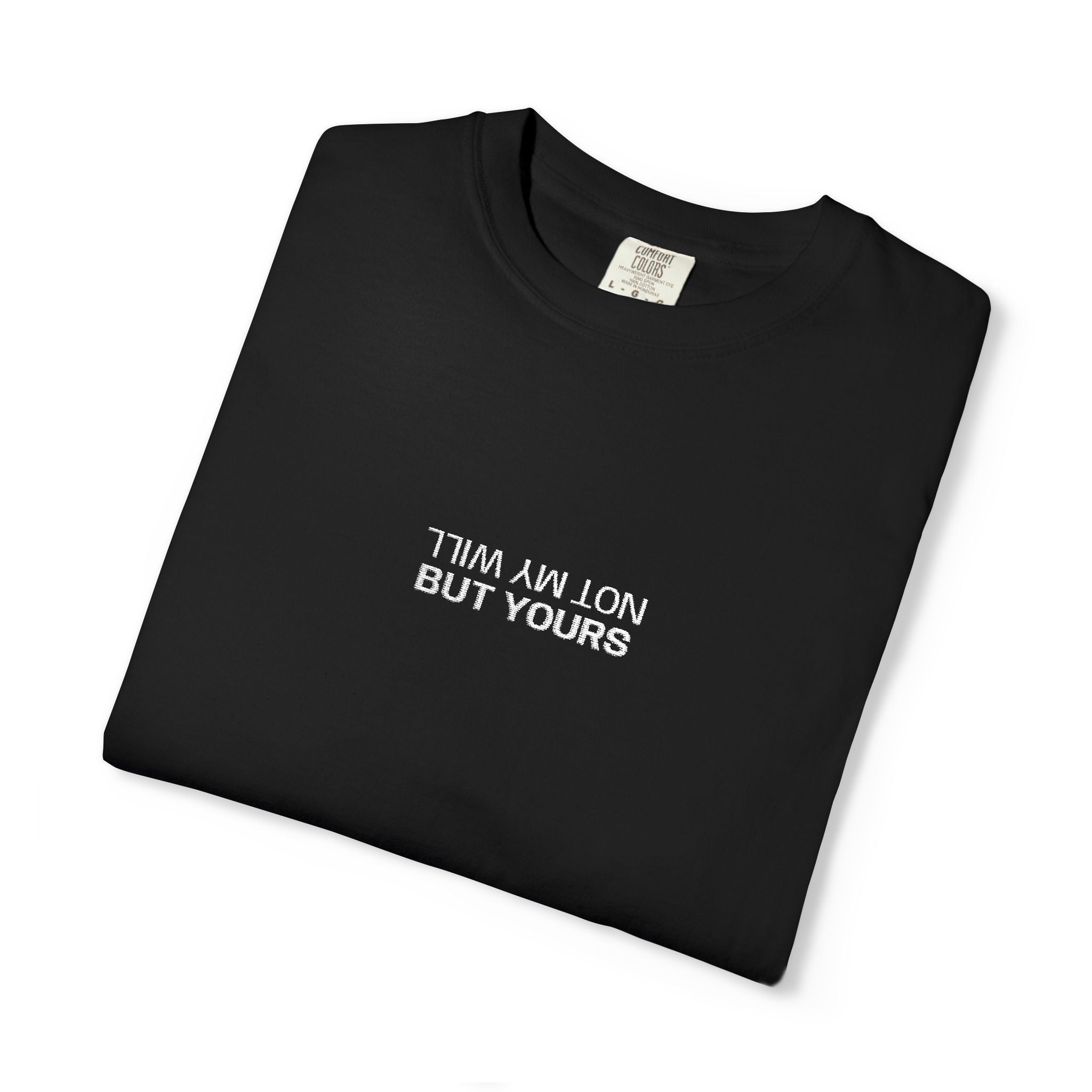 Not My Will, But Yours Mark 14:36- Embroidered- Comfort Colors T-Shirt