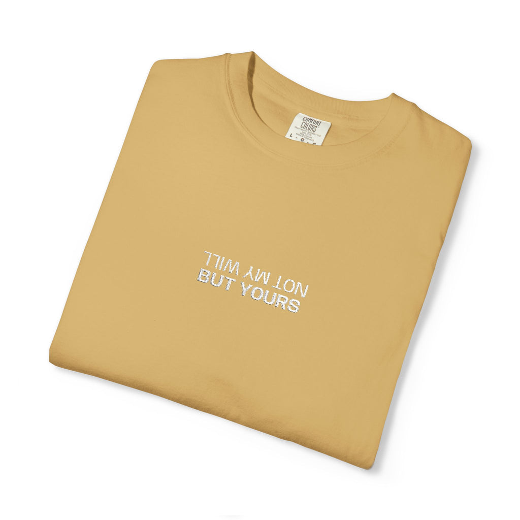 Not My Will, But Yours Mark 14:36- Embroidered- Comfort Colors T-Shirt