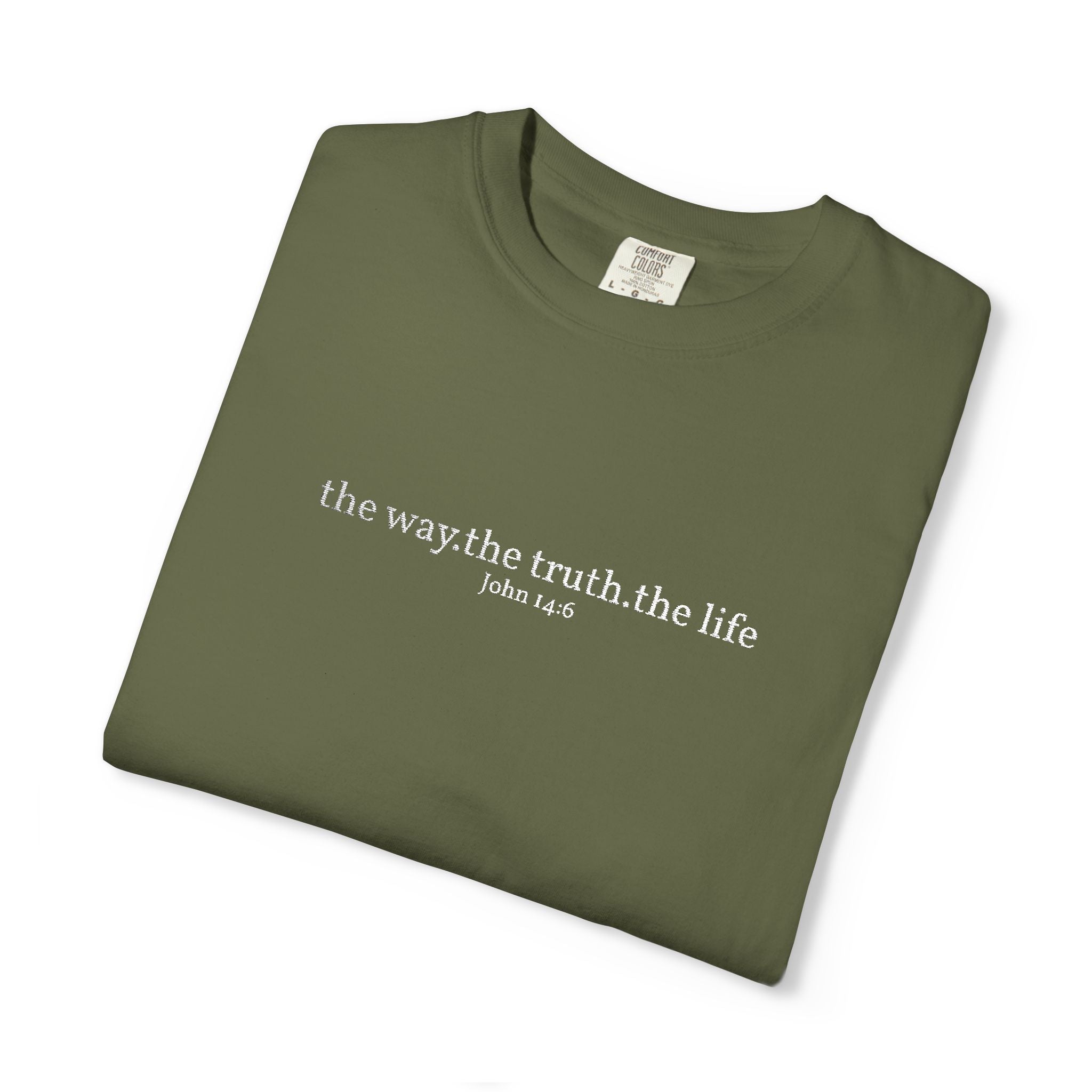 The Way The Truth The Life- Embroidered- Comfort Colors T-Shirt