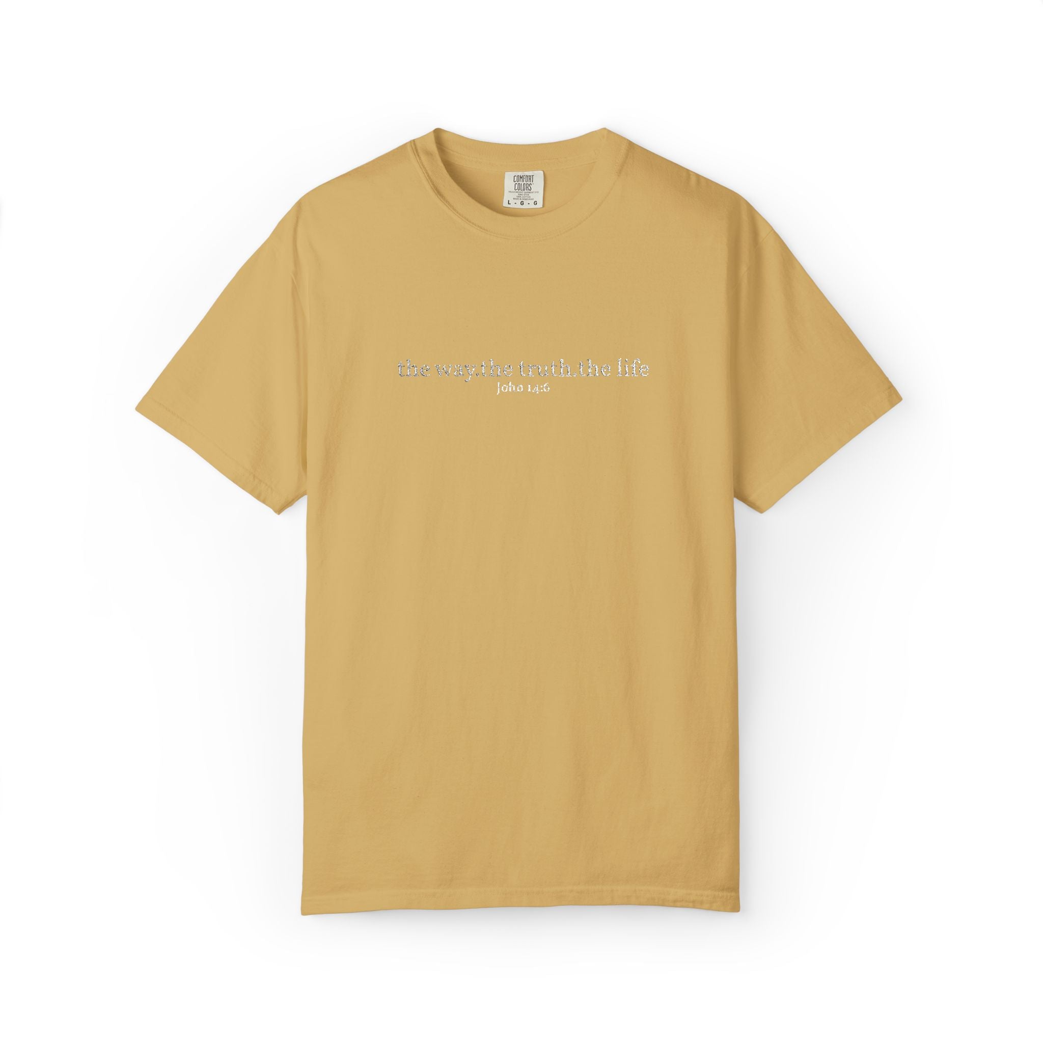 The Way The Truth The Life- Embroidered- Comfort Colors T-Shirt