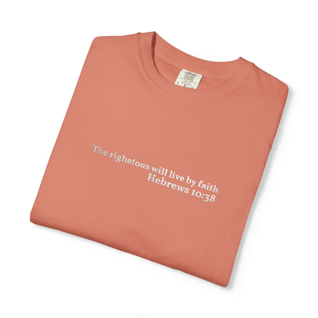 The righteous will live by faith- Embroidered- Comfort Colors T-Shirt